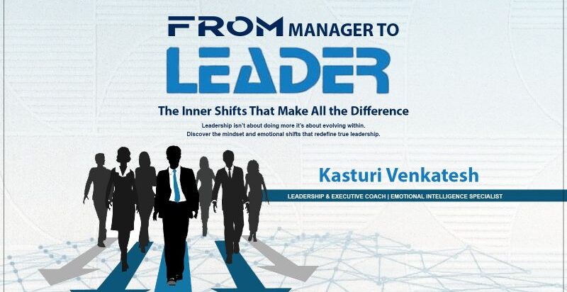 𝐅𝐫𝐨𝐦 𝐌𝐚𝐧𝐚𝐠𝐞𝐫 𝐭𝐨 𝐋𝐞𝐚𝐝𝐞𝐫: 𝐓𝐡𝐞 𝐈𝐧𝐧𝐞𝐫 𝐒𝐡𝐢𝐟𝐭𝐬 𝐓𝐡𝐚𝐭 𝐌𝐚𝐤𝐞 𝐀𝐥𝐥 𝐭𝐡𝐞 𝐃𝐢𝐟𝐟𝐞𝐫𝐞𝐧𝐜𝐞